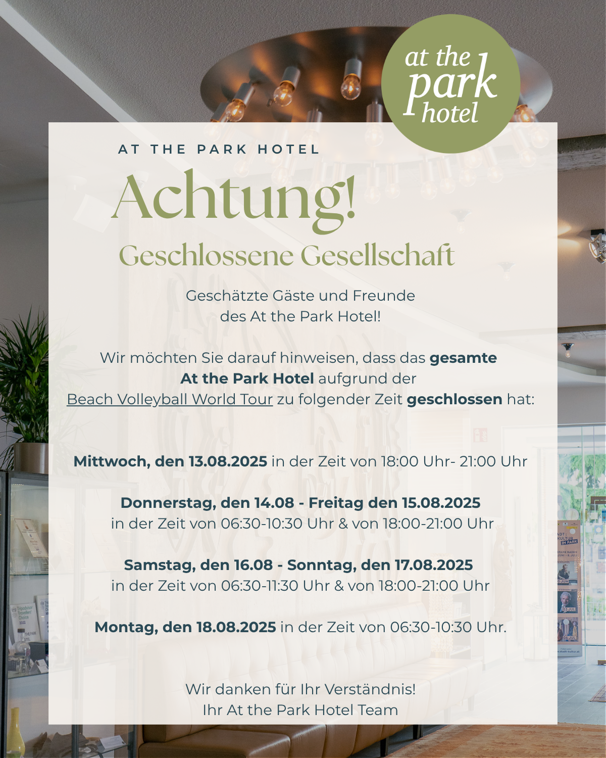 Achtung - Geschlossene Gesellschaften! Im Zeitraum von 13.08-18.08.2025 