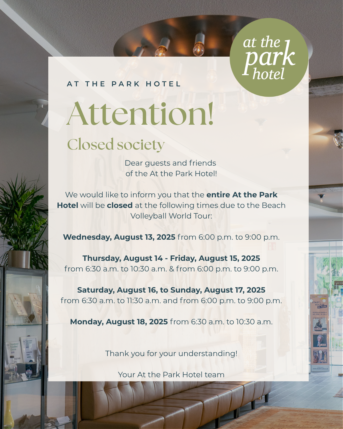 Attention - Closed society! in the period from 13.-18. August 2025